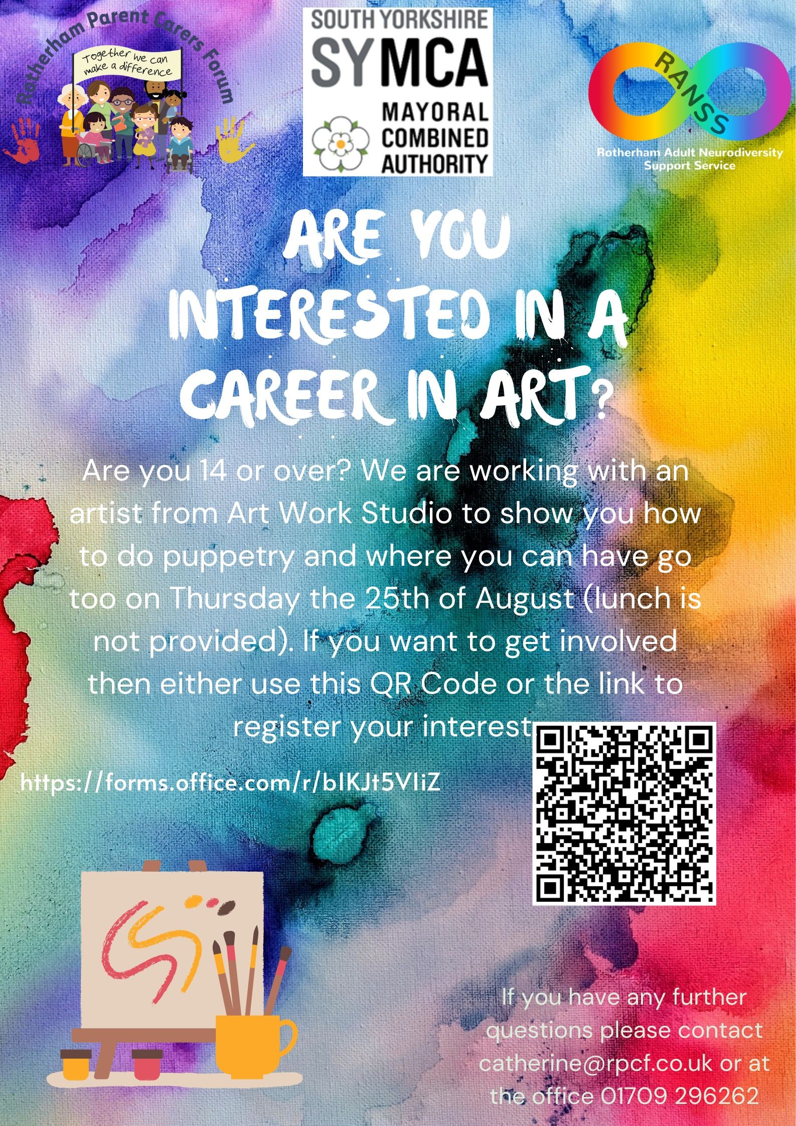 Poster - Are you interested in a career in art ? Are you 14+? We are working with an artist from Artworks to show you how to do puppetry and you can have a go too. This will take place on 25th August (Lunch is not provided)